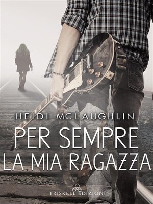 cover image of Per sempre la mia ragazza
